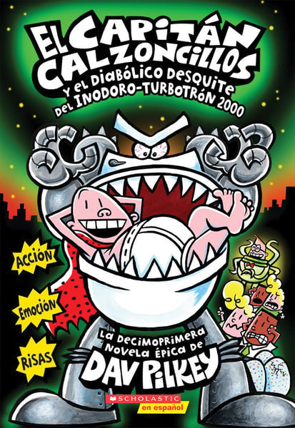 El Capitan Calzoncillos Y El Diabolico Desquite Del Inodoro-Turbotron 2000 (Captain Underpants And The Tyrannical Retaliation Of The Turbo Toilet 2000)