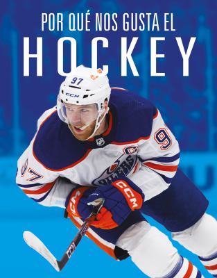 Por Que Nos Gusta El Hockey (Why We Love Hockey)