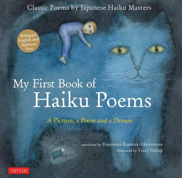 My First Book Of Haiku Poems: A Picture, A Poem And A Dream. Classic Poems By Japanese Haiku Masters