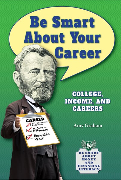 Be Smart About Your Career: College, Income, And Careers