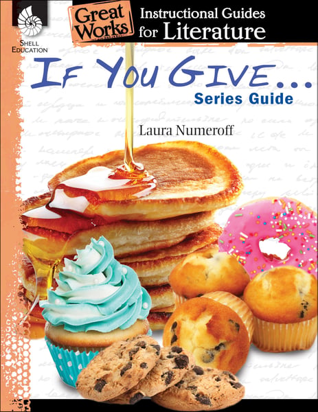 If You Give... Series Teacher Guide