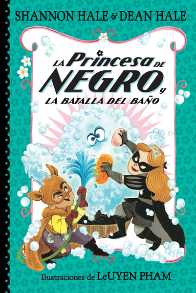La Princesa De Negro Y La Batalla Del Bano (The Princess In Black And The Bathtime Battle)