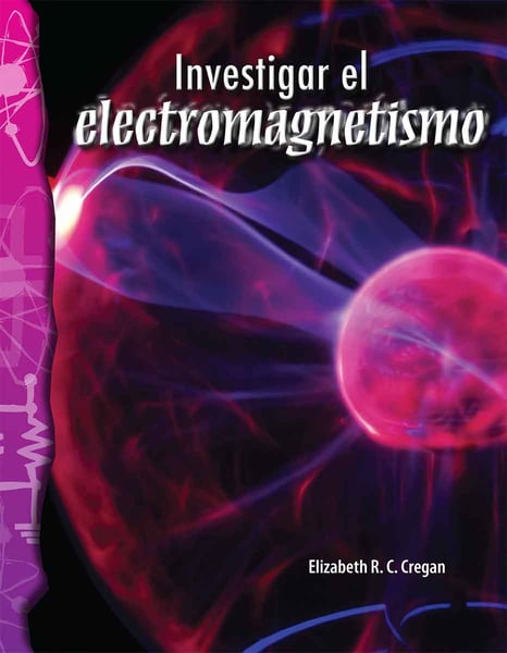 Investigar El Electromagnetismo (Investigating Electromagnetism)
