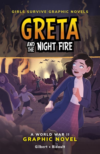 Greta And The Night Fire: A World War II Graphic Novel