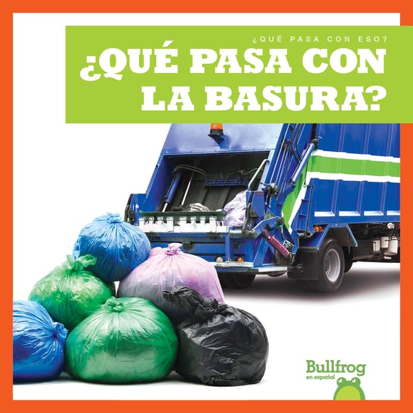 Que Pasa Con La Basura? (Where Does Garbage Go?)