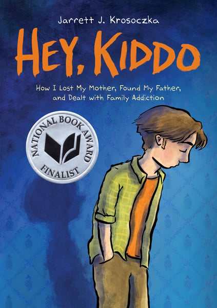 Hey, Kiddo: How I Lost My Mother, Found My Father, And Dealt With Family Addiction