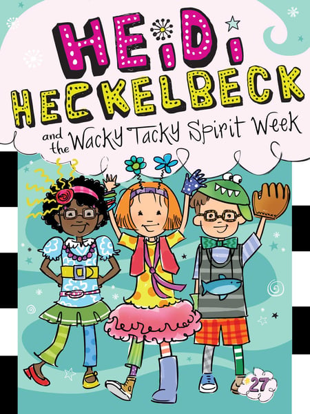 Heidi Heckelbeck And The Wacky Tacky Spirit Week