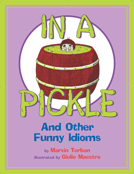 In A Pickle, And Other Funny Idioms