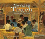 They Call Me Teach: Lessons In Freedom