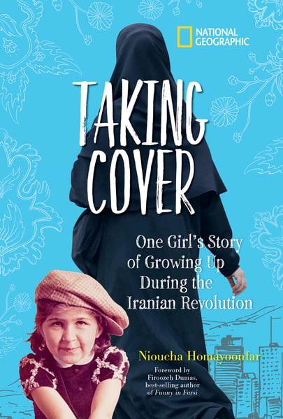 Taking Cover: One Girl's Story Of Growing Up During The Iranian Revolution
