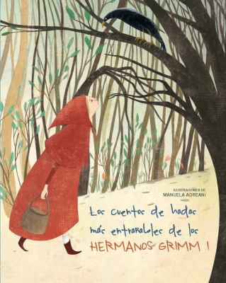 Los Cuentos De Hadas Mas Entranables De Los Hermanos Grimm I (Brothers Grimm: The Most Beloved Fairy Tales I)