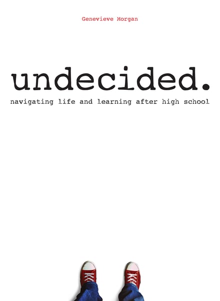Undecided: Navigating Life And Learning After High School