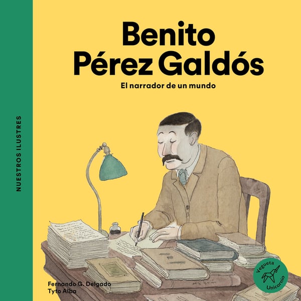 Benito Perez Galdos: El Narrador De Un Mundo (Benito Perez Galdos: The Narrator Of A World)
