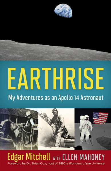 Earthrise: My Adventures As An Apollo 14 Astronaut