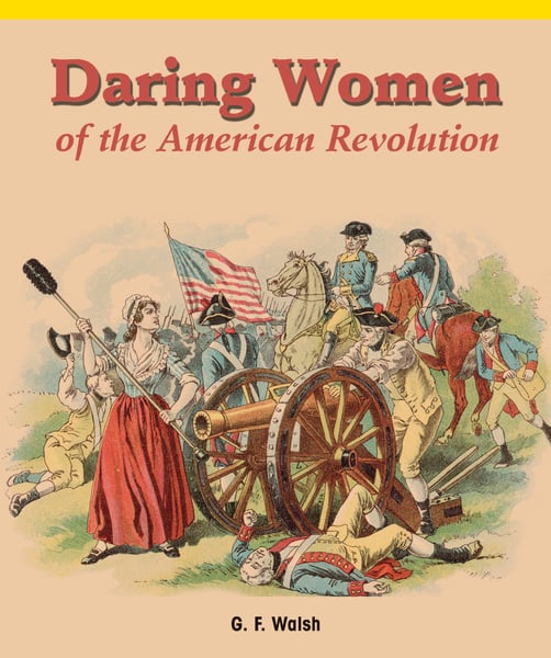 Daring Women Of The American Revolution