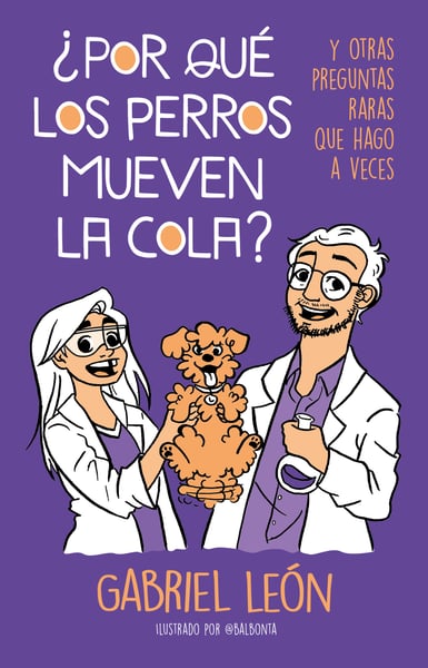 Por Que Los Perros Mueven La Cola? (Why Do Dogs Move Their Tails?)