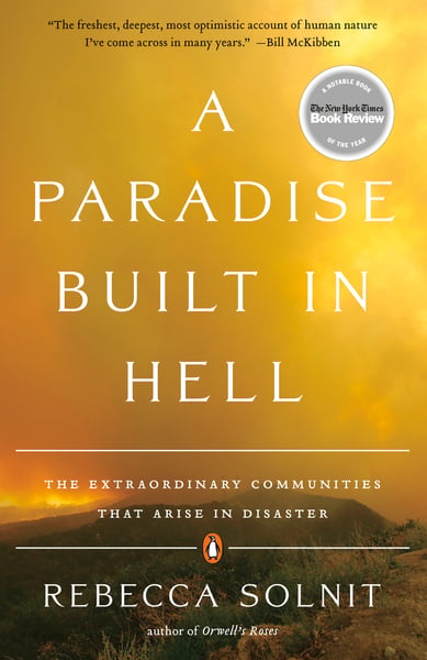 Paradise Built In Hell: The Extraordinary Communities That Arise In Disaster, A