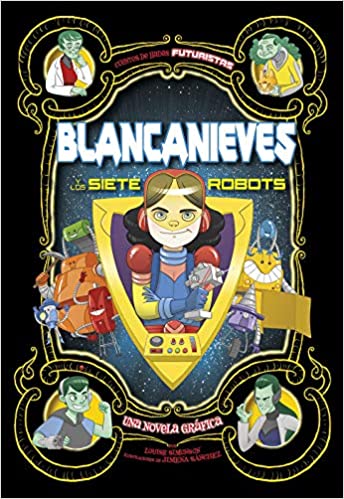 Blancanieves Y Los Siete Robots (Snow White And The Seven Robots)