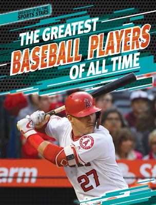 Greatest Baseball Players Of All Time, The