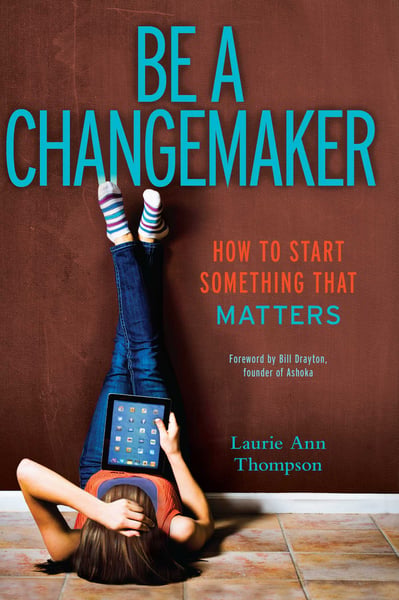 Be A Changemaker: How To Start Something That Matters