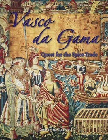 Vasco Da Gama: Quest For The Spice Trade