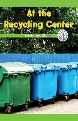 At The Recycling Center: Sharing And Reusing