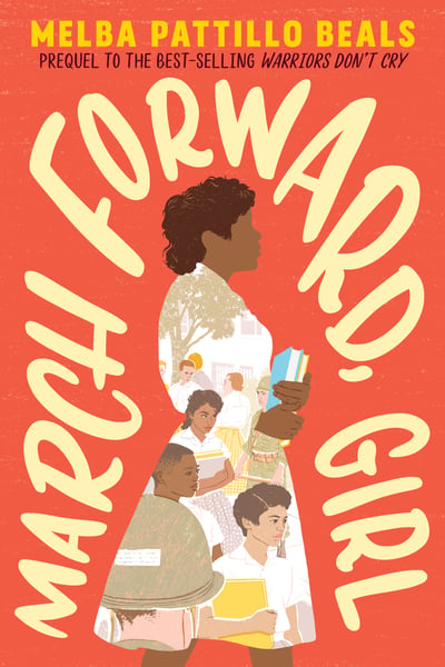 March Forward, Girl: From Young Warrior To Little Rock Nine