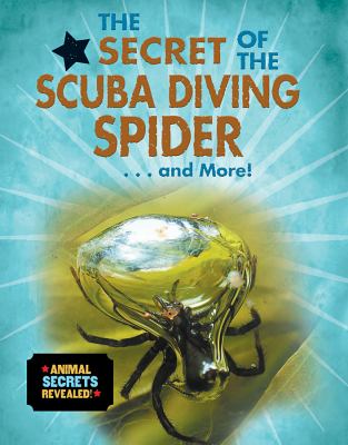 Secret Of The Scuba Diving Spider... And More!, The