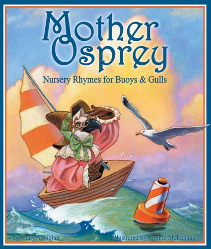 Mother Osprey: Nursery Rhymes For Buoys & Gulls