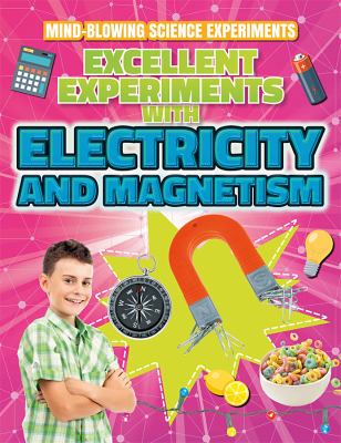 Excellent Experiments With Electricity And Magnetism
