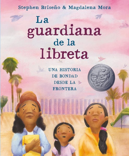 La Guardiana De La Libreta: Una Historia De Bondad Desde La Frontera (The Notebook Keeper: A Story Of Kindness From The Border)