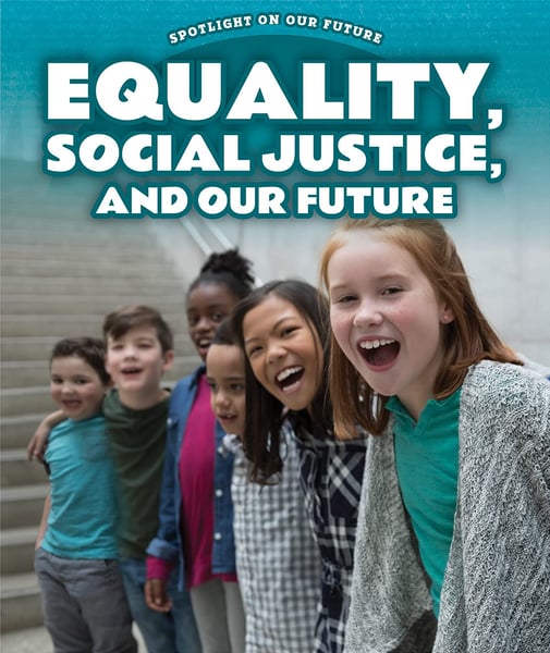 Equality, Social Justice, And Our Future