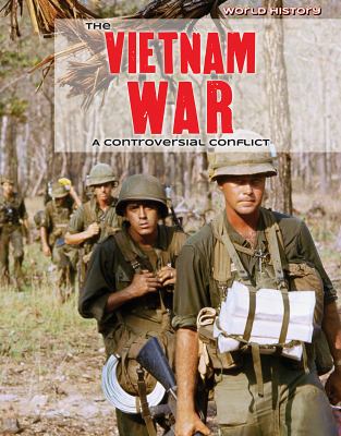 Vietnam War: A Controversial Conflict, The
