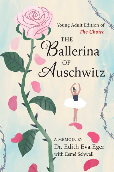 Ballerina Of Auschwitz: Young Adult Editon Of The Choice, The