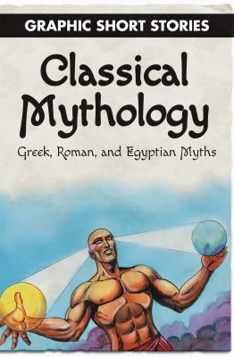 Classical Mythology: Greek, Roman, And Egyptian Myths