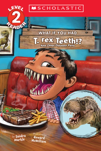What If You Had T. Rex Teeth? And Other Dinosaur Parts
