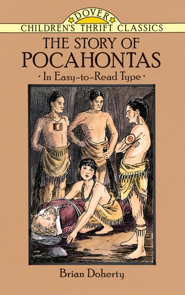 Story Of Pocahontas (Dover Children's Thrift Classics), The