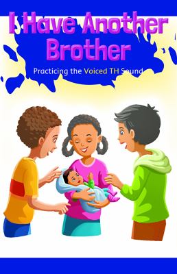 I Have Another Brother: Practicing The Voiced TH Sound