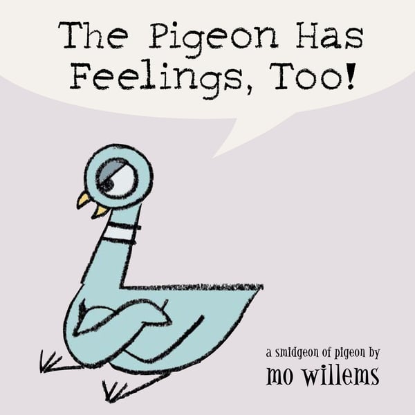 Pigeon Has Feelings, Too! (Board Book), The