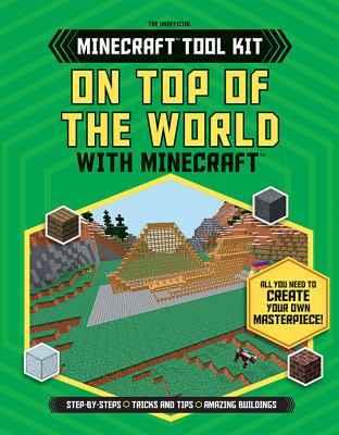 On Top Of The World With Minecraft