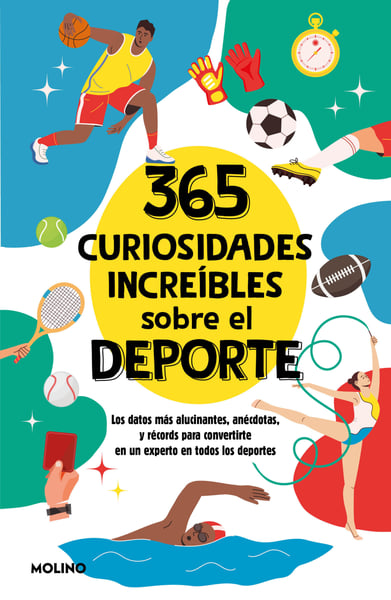 365 Curiosidades Increibles Sobre El Deporte (365 Incredible Facts About Sports)