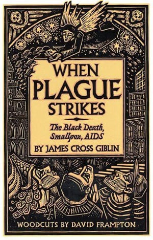 When Plague Strikes: The Black Death, Small Pox, AIDS