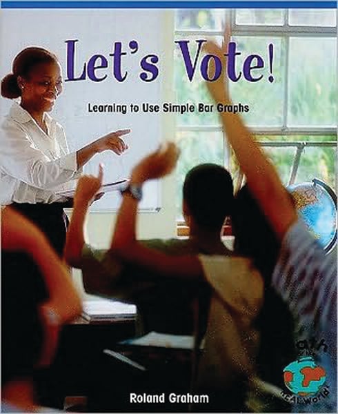 Let's Vote! Learning To Use Simple Bar Graphs