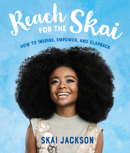 Reach For The Skai: How To Inspire, Empower, And Clapback