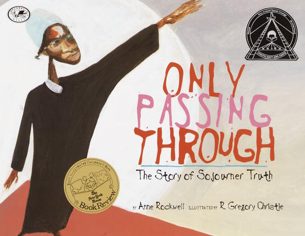Only Passing Through: The Story Of Sojourner Truth