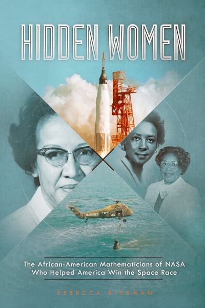 Hidden Women: The African-American Mathematicians Of NASA Who Helped America Win The Space Race