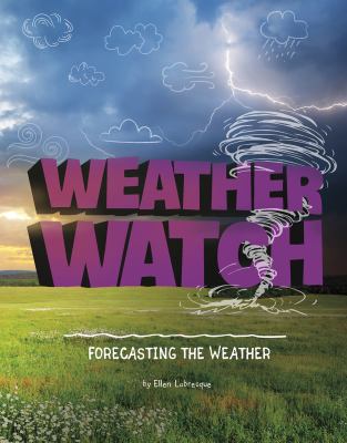 Weather Watch: Forecasting The Weather