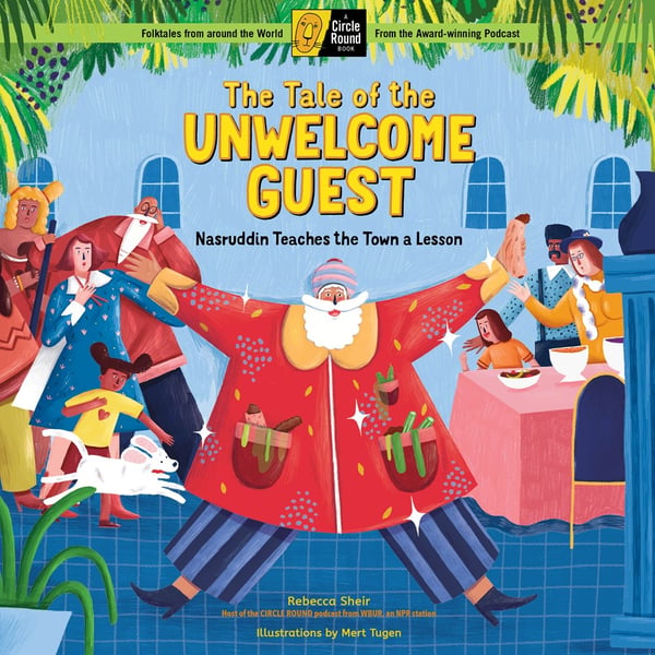 Tale Of The Unwelcome Guest: Nasruddin Teaches The Town A Lesson, The