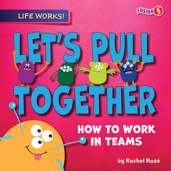Let's Pull Together: How To Work In Teams