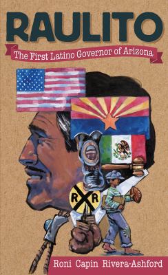 Raulito: The First Latino Governor Of Arizona / Raulito: El Primer Governador Latino De Arizona